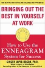 Bringing out the best in yourself at work : how to use the Enneagram system for success
