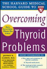 The Harvard Medical School Guide to Overcoming Thyroid Problems