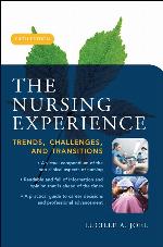 The Nursing Experience: Trends, Challenges, and Transitions, Fifth Edition (Nursing Experience (Kelly / Joel))