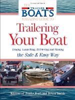 The Complete Guide to Trailering Your Boat