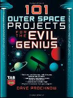 101 Outer Space Projects for the Evil Genius