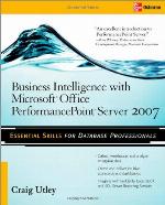Business Intelligence with Microsoft(r) Office Performancepoint(tm) Server 2007