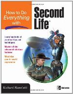 How to Do Everything with Second Life