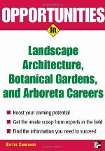 Opportunities in Landscape Architecture, Botanical Gardens and Arboreta Careers