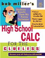 Bob Miller's High School Calc for the Clueless