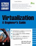 Virtualization, a Beginner's Guide