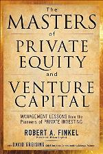 The Masters of Private Equity and Venture Capital