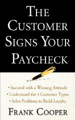 The Customer Signs Your Paycheck