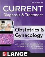 Current Diagnosis &amp; Treatment Obstetrics &amp; Gynecology, Eleventh Edition