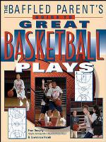 The Baffled Parent's Guide to Great Basketball Plays