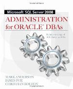 Microsoft SQL Server 2008 Administration for Oracle DBAs