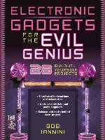 Electronic Gadgets for the Evil Genius
