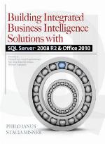 Building Integrated Business Intelligence Solutions with SQL Server 2008 R2 & Office 2010