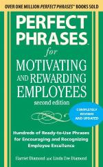 Perfect Phrases for Motivating and Rewarding Employees, Second Edition