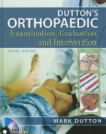 Dutton's Orthopaedic Examination Evaluation and Intervention, Third Edition