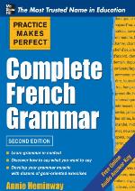Practice Makes Perfect Complete French Grammar