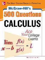 McGraw-Hill's 500 College Calculus Questions to Know by Test Day