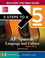 5 Steps to a 5 AP Spanish Language and Culture, 2014-2015 Edition