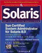 Sun Certified System Administrator for Solaris 8 Study Guide (Exam 310-011 &amp; 310-012) [With CDROM]
