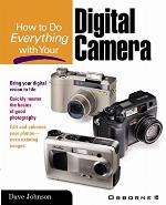 How to Do Everything with Your Digital Camera