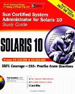 Sun Certified System Administrator for Solaris 10 Study Guide (Exams CX-310-200 &amp; CX-310-202) (Certification Press)
