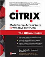 Citrix MetaFrame Access Suite for Windows server 2003 : the official guide