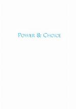Power &amp; Choice