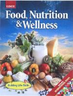 Food, Nutrition &amp; Wellness, Student Edition