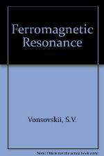 Ferromagnetic resonance the phenomenon of resonant absorption of a high-frequency magnetic field in ferromagnetic substances,
