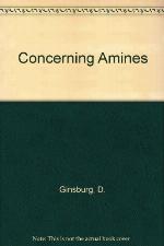 Concerning Amines Their Properties, Preparation and Reactions