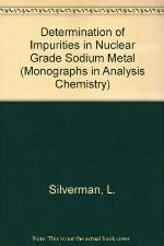 The Determination of Impurities in Nuclear Grade Sodium Metal