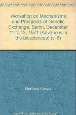 Workshop on Mechanisms and Prospects of Genetic Exchange, Berlin, December 11 to 13, 1971