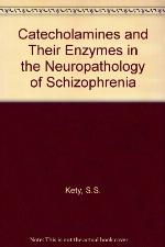 Catecholamines and Their Enzymes in the Neuropathology of Schizophrenia