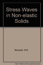 Stress Waves in Non-Elastic Solids