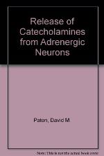 The Release of Catecholamines from Adrenergic Neurons