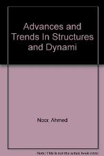 Advances and Trends in Structures and Dynamics. Papers Presented at the Symposium on Advances and Trends in Structures and Dynamics, Held 22–25 October 1984, Washington, D.C.