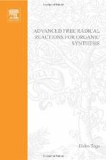 Advanced Free Radical Reactions for Organic Synthesis