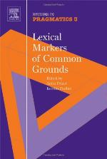 Lexical Markers of Common Grounds (SiP 3), Volume 3 (Studies in Pragmatics) (Studies in Pragmatics)