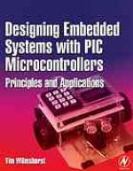 Designing Embedded Systems with PIC Microcontrollers