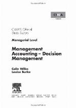 Management accounting : decision management : CIMA's Official Study System, managerial level