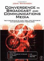 Convergence in Broadcast and Communications Media.