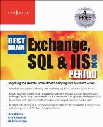 The Best Damn Exchange, SQL and IIS Book Period