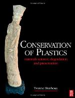 Conservation of plastics : materials science, degradation and preservation