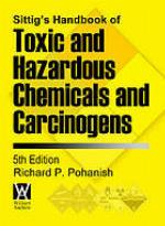 Sittig's Handbook of Toxic and Hazardous Chemicals and Carcinogens