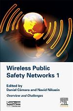 Wireless public safety networks. / Volume 1, Overview and challenges