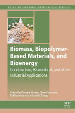 Biomass, biopolymer-based materials and bioenergy : construction, biomedical and other industrial applications