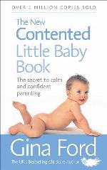 The New Contented Little Baby Book: The Secret to Calm and Confident Parenting
