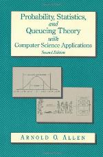 Probability, Statistics, and Queuing Theory With Computer Science Applications (Computer Science and Scientific Computing) (Computer Science and Scientific Computing)