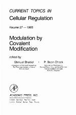 Current topics in cellular regulation. Volume 27, Modulation by covalent modification