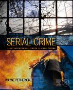 Serial Crime: Theoretical and Practical Issues in Behavioral Profiling